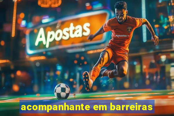 acompanhante em barreiras